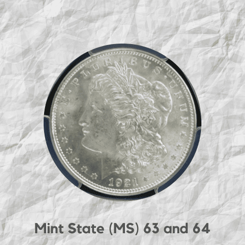 Mint State (MS) 63 and 64