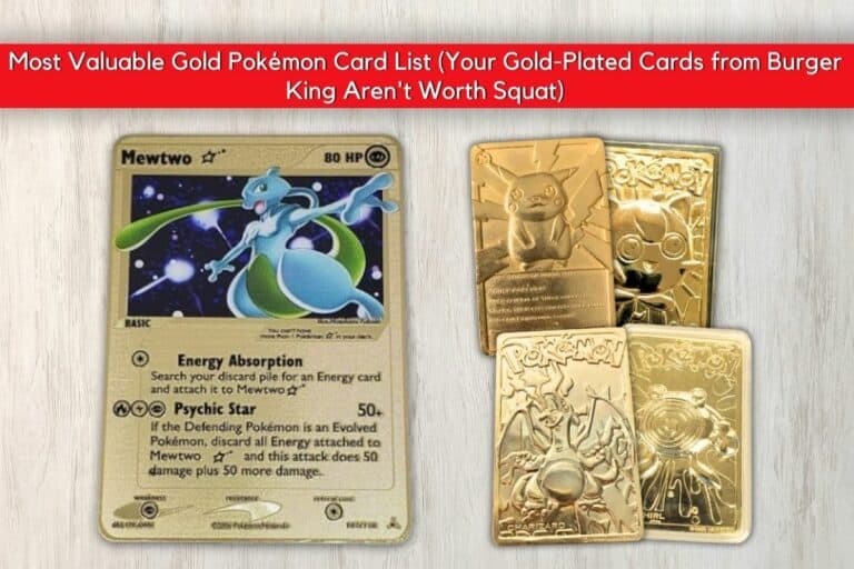 Most Valuable Gold Pokémon Card List (Your Gold-Plated Cards from Burger King Aren’t Worth Squat)