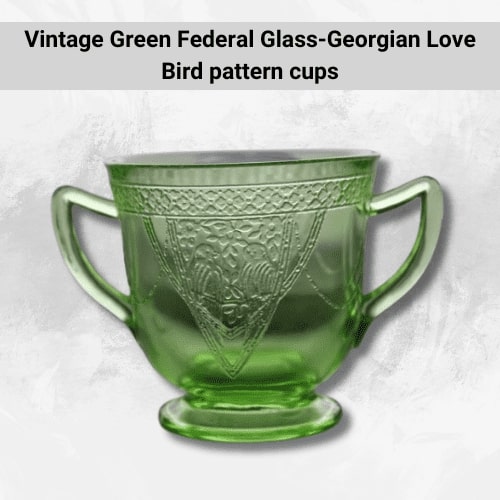 Vintage Green Federal Glass-Georgian Love Bird pattern cups