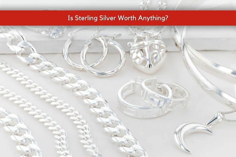 Is Sterling Silver Worth Anything?