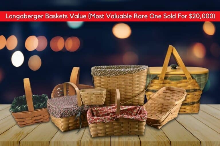 Longaberger Baskets Value: Guide to Collectibles (Rarest Sold for $20,000)