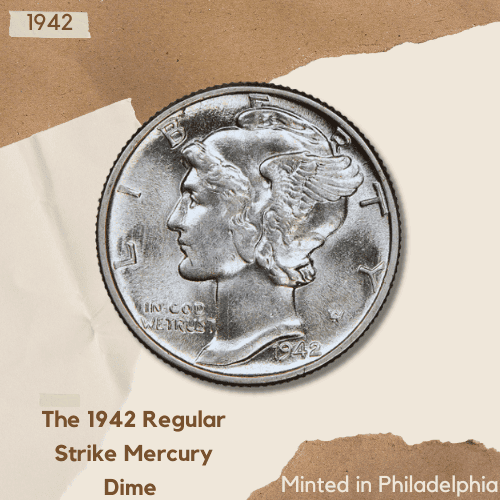 The 1942 Mercury Dime - The 1942 Regular Strike Mercury Dime (Minted in Philadelphia)